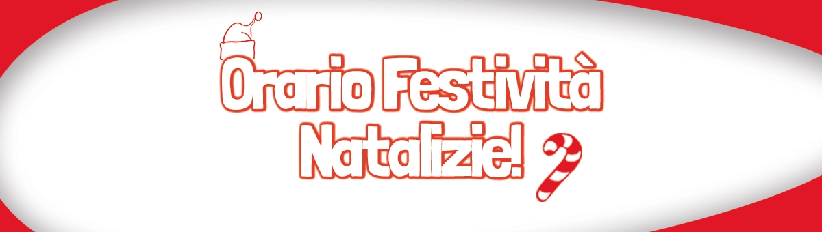 Orario festivit&agrave; natalizie