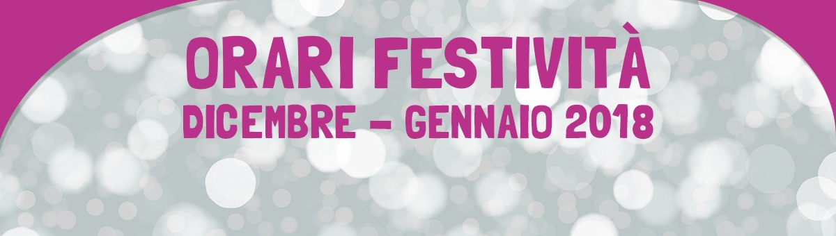 Orari festività Dicembre - Gennaio 2018